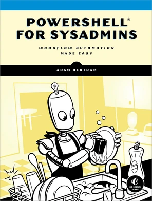 2 BASIC POWERSHELL CONCEPTS - PowerShell for Sysadmins [Book]