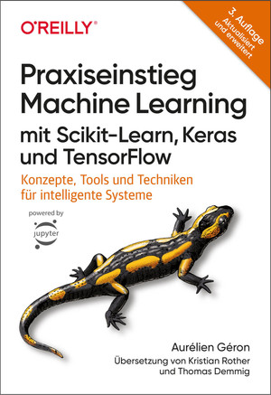 Praxiseinstieg Machine Learning mit Scikit-Learn, Keras und TensorFlow ...
