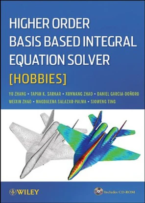 Higher Order Basis Based Integral Equation Solver (HOBBIES) [Book]
