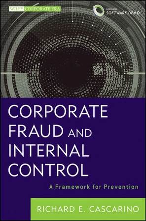 Corporate Fraud and Internal Control + Software Demo: A Framework for ...