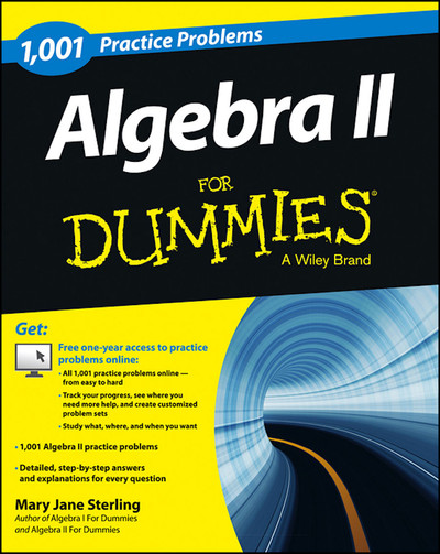 Part I: The Questions - 1001 Algebra II Practice Problems For Dummies ...