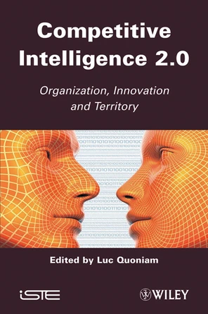 Competitive Inteligence 2.0: Organization, Innovation and Territory [Book]