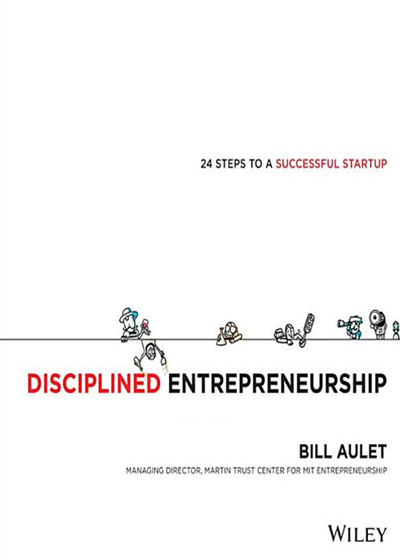 Disciplined Entrepreneurship: 24 Steps to a Successful Startup [Book]