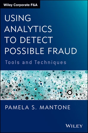 Preface - Using Analytics to Detect Possible Fraud: Tools and ...