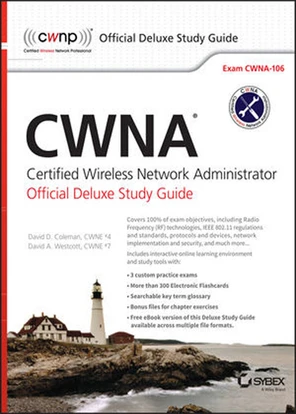 CWNA® Certified Wireless Network Administrator: Deluxe Study Guide ...