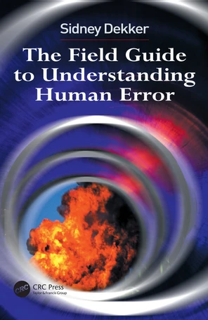 The Field Guide to Understanding Human Error - The Field Guide to ...