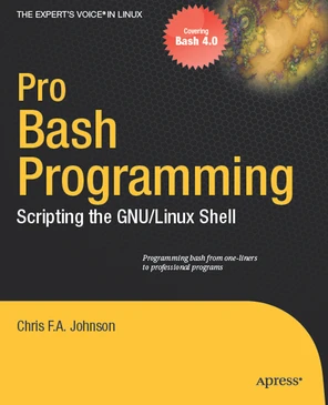 Pro Bash Programming: Scripting the GNU/Linux Shell - Pro Bash ...
