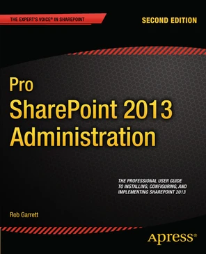Pro SharePoint 2013 Administration, Second Edition [Book]