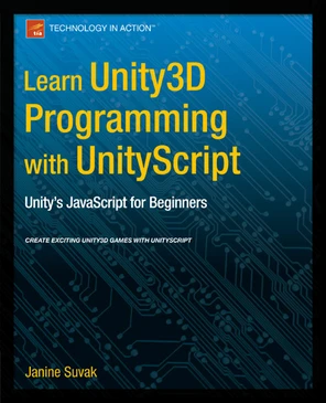 Learn Unity 3D Programming with UnityScript: Unity's JavaScript for ...