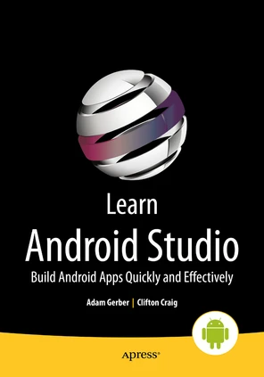 Contents - Learn Android Studio: Build Android Apps Quickly and ...