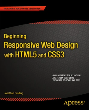 Beginning Responsive Web Design with HTML5 and CSS3 [Book]