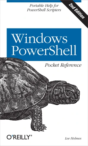 Windows PowerShell Pocket Reference, 2nd Edition [Book]