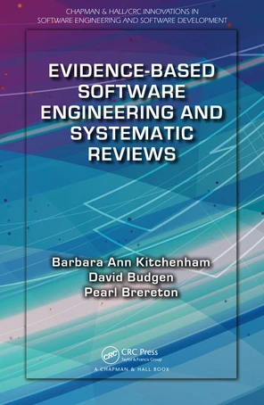 Evidence-Based Software Engineering and Systematic Reviews [Book]
