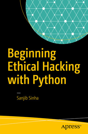Beginning Ethical Hacking with Python [Book]