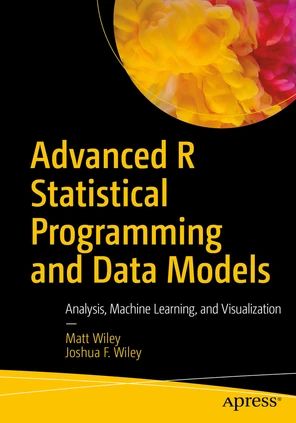 Advanced R Statistical Programming and Data Models: Analysis, Machine ...