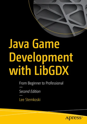 Part I. Fundamental Concepts - Java Game Development with LibGDX: From ...