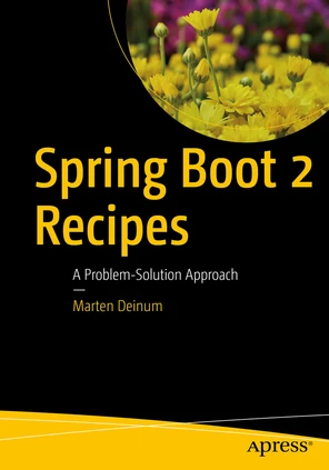 2. Spring Boot—Basics - Spring Boot 2 Recipes: A Problem-Solution ...
