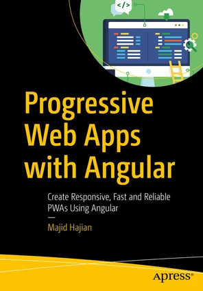 Progressive Web Apps with Angular: Create Responsive, Fast and Reliable ...