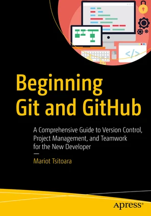 4. Diving into Git - Beginning Git and GitHub: A Comprehensive Guide to ...