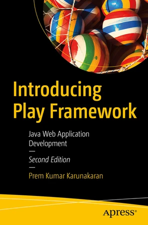 Introducing Play Framework: Java Web Application Development [Book]