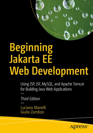 Beginning Jakarta EE Web Development: Using JSP, JSF, MySQL, and Apache ...