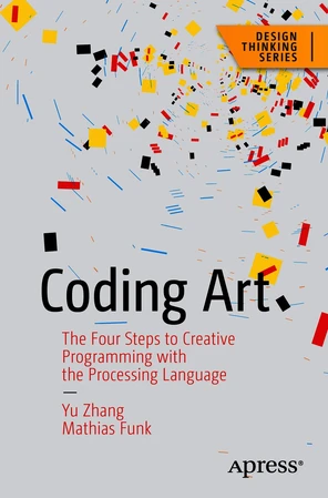 1. Introduction - Coding Art: The Four Steps to Creative Programming ...