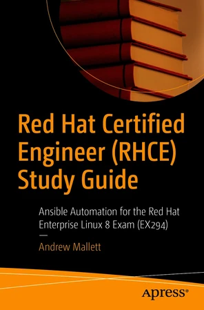 Red Hat Certified Engineer (RHCE) Study Guide: Ansible Automation for ...