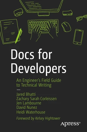 Docs for Developers: An Engineer’s Field Guide to Technical Writing [Book]