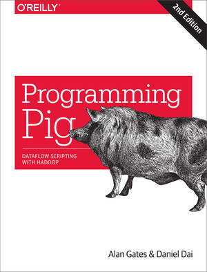 What Is Pig? - Programming Pig, 2nd Edition [Book]