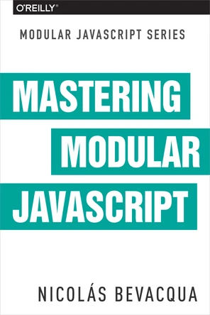 Mastering Modular JavaScript [Book]