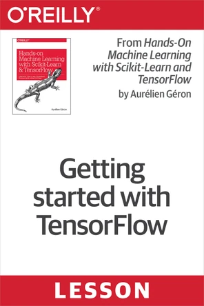 Getting started with TensorFlow - Getting started with TensorFlow [Book]