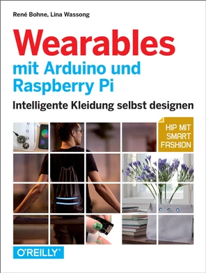 Wearables mit Arduino und Raspberry Pi [Book]