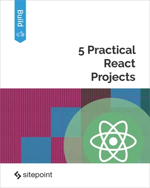 5 Practical React Projects [Book]