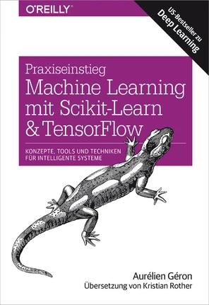 Praxiseinstieg Machine Learning mit Scikit-Learn und TensorFlow [Book]