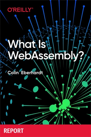 The Interactive Web, and Why We Need WebAssembly - What Is WebAssembly ...