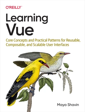 2. How Vue Works: The Basics - Learning Vue [Book]