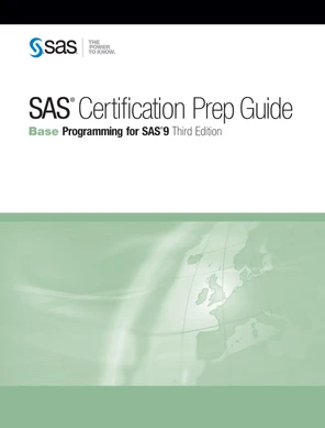SAS Certification Prep Guide: Base Programming for SAS 9, Third Edition ...