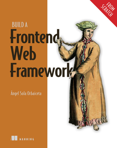 Part 2 A basic framework - Build a Frontend Web Framework (From Scratch ...