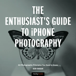 The Enthusiast’s Guide to iPhone Photography - The Enthusiast's Guide ...
