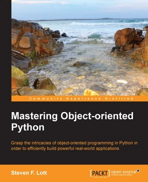 Creating descriptors - Mastering Object-oriented Python [Book]