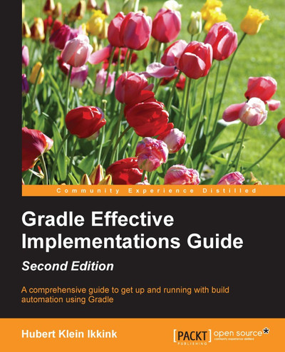 Gradle Effective Implementations Guide - Second Edition - Gradle ...