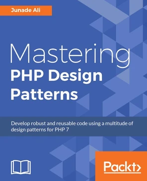 Mastering PHP Design Patterns [Book]