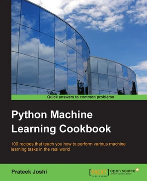 Python Machine Learning Cookbook - Python Machine Learning Cookbook [Book]