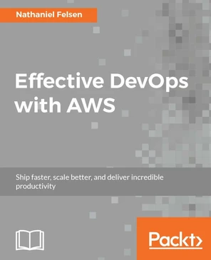 Effective DevOps with AWS [Book]