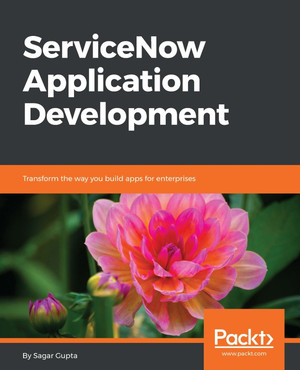 Creating a developer account - ServiceNow Application Development [Book]