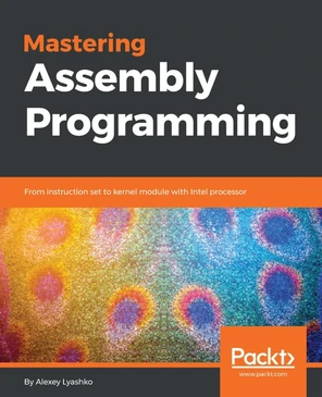 Mastering Assembly Programming [Book]