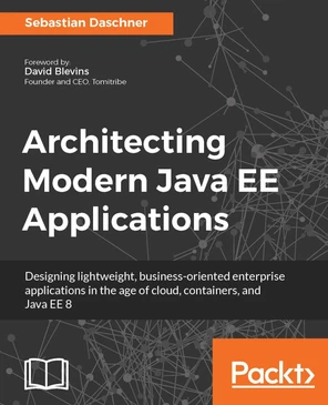 Architecting Modern Java EE Applications [Book]