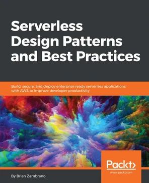 Serverless Design Patterns and Best Practices [Book]