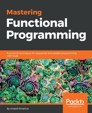 Mastering Functional Programming [Book]