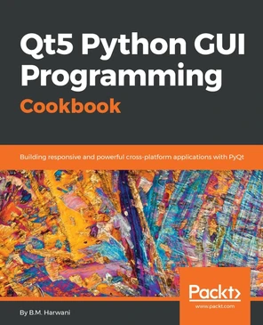 Qt5 Python GUI Programming Cookbook [Book]